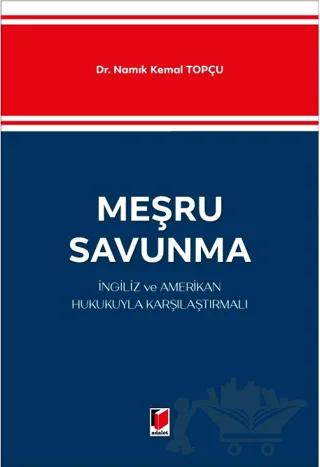 Meşru Savunma - İngiliz ve Amerikan Hukukuyla Karşılaştırmalı