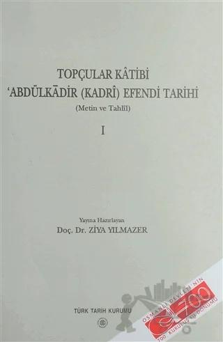 Topçular Katibi Abdülkadir (Kadri) Efendi Tarihi