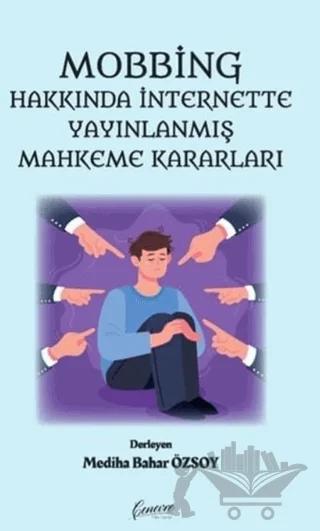 Mobbing Hakkında İnternette Yayınlanmış Mahkeme Kararları
