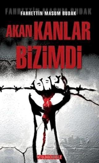 Akan Kanlar Bizimdi