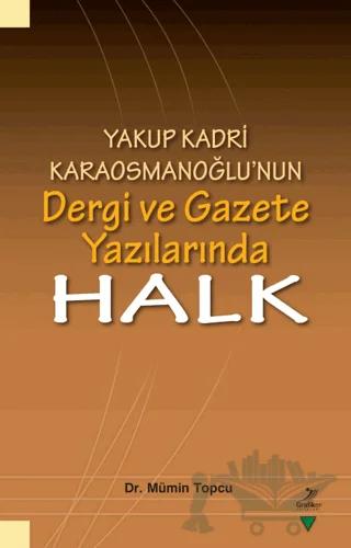 Yakup Kadri Karaosmanoğlu’nun Dergi ve Gazete Yazılarında Halk