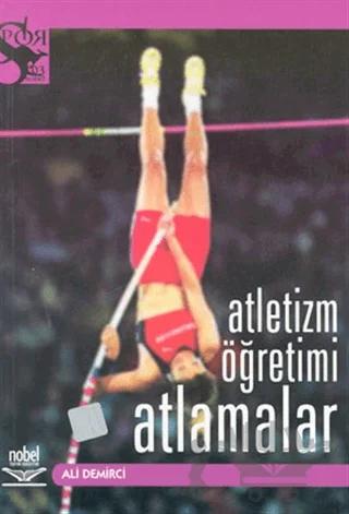 Atletizm Öğretimi Atlamalar – Ali Demirci – Nobel Akademik Yayıncılık kitap kapağı