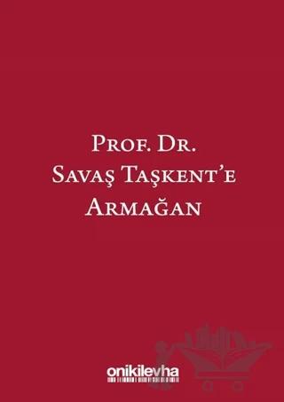 Prof. Dr. Savaş Taşkent'e Armağan
