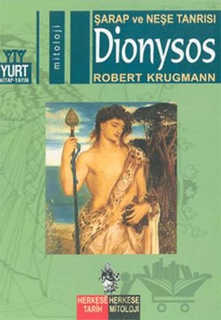 Şarap ve Neşe Tanrısı Dionysos
