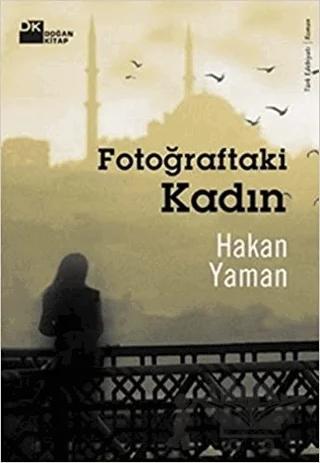 Fotoğraftaki Kadın – Hakan Yaman – Doğan Kitap kitap kapağı