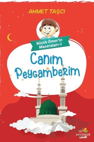 Canım Peygamberim - Küçük Ömer'in Maceraları 1