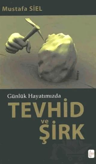 Günlük Hayatımızda Tevhid ve Şirk