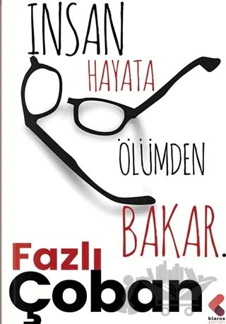 İnsan Hayata Ölümden Bakar