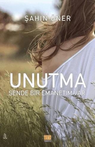 Unutma: Sende Bir Emanetim Var