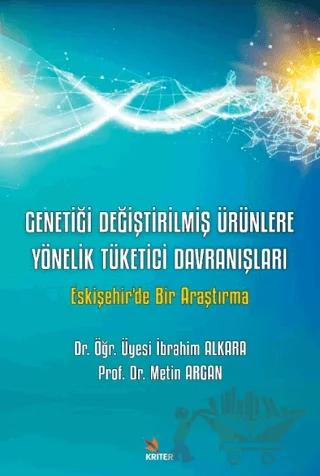 Genetiği Değiştirilmiş Ürünlere Yönelik Tüketici Davranışları