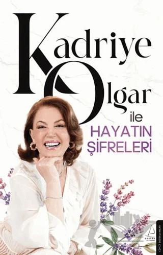 Kadriye Olgar ile Hayatın Şifreleri