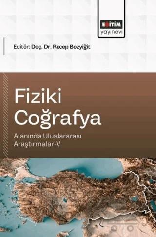 Fiziki Coğrafya Alanında Uluslararası Araştırmalar - 5