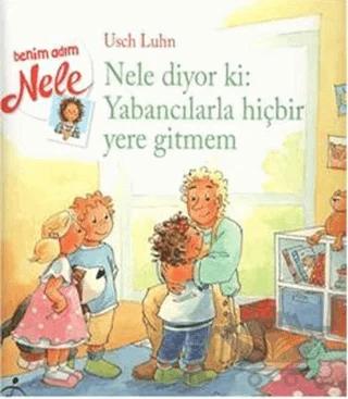 Nele Diyor ki: Yabancılarla Hiçbir Yere Gitmem