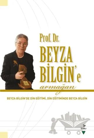 Prof. Dr. Beyza Bilgin’e Armağan