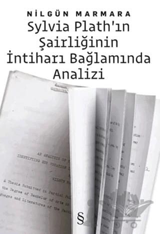 Sylvia Plath’ın Şairliğinin İntiharı Bağlamında Analizi