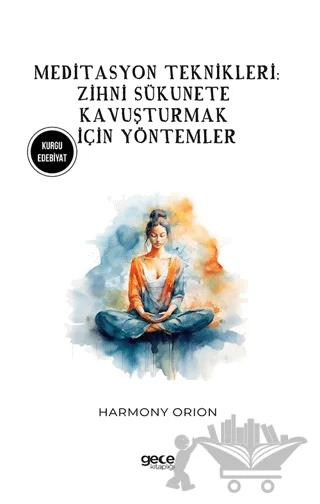 Meditasyon Teknikleri: Zihni Sükunete Kavuşturmak İçin Yöntemler