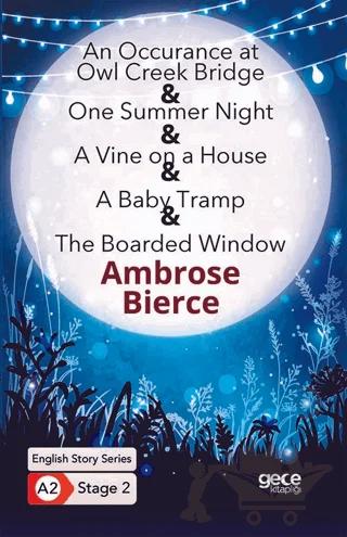 An Occurrence at owl Creek Bridge - One Summer Night - A Vine on a House - A Baby Tramp - The Boarded Window - İngilizce Hikayeler A2 Stage 2