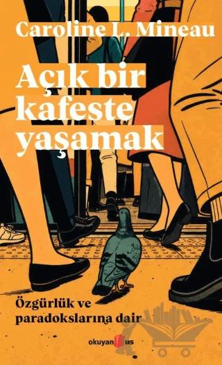 Açık Bir Kafeste Yaşamak