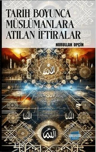 Tarih Boyunca Müslümanlara Atılan İftiralar