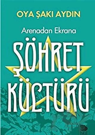 Arenadan Ekrana Şöhret Kültürü