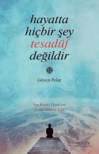 Hayatta Hiçbir Şey Tesadüf Değildir