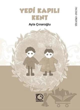 Yedi Kapılı Kent (Tiyatro Oyunu)