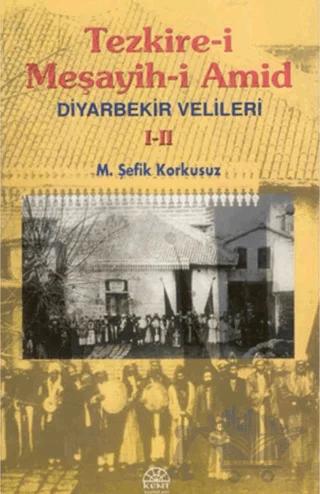 Tezkire-i Meşayih-i Amid Diyarbekir Velileri I-II