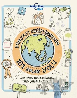 Dünyayı Değiştirmenin 101 Kolay Yolu