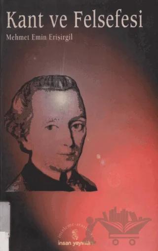 Kant ve Felsefesi – Mehmet Emin Erişirgil – İnsan Yayınları kitap kapağı