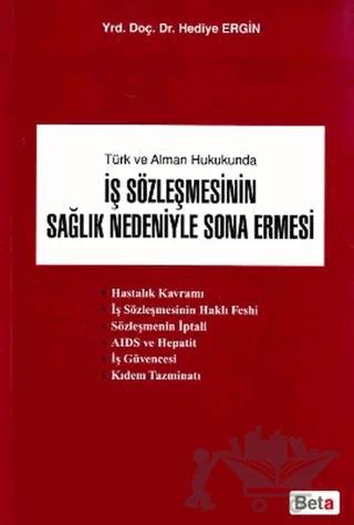 Türk ve Alman Hukukunda İş Sözleşmesinin Sağlık Nedeniyle Sona Ermesi