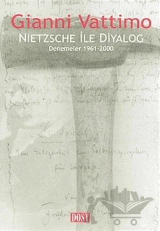 Nietzsche ile Diyalog Denemeler 1961-2000