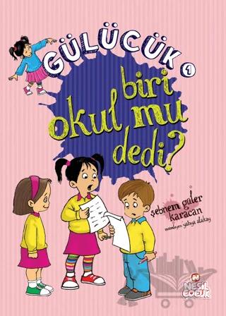Gülücük - 1 Biri Okul mu Dedi?