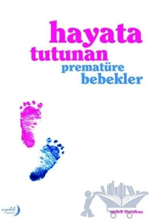 Hayata Tutunan Prematüre Bebekler