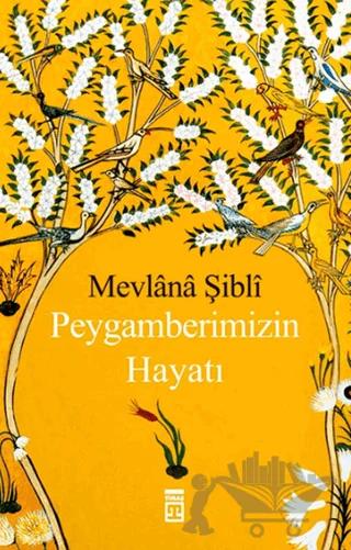 Peygamberimizin Hayatı – Mevlana Şibli – Timaş Yayınları kitap kapağı