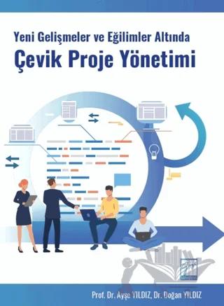 Yeni Gelişmeler ve Eğilimler Altında Çevik Proje Yönetimi