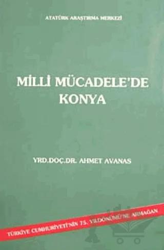 Milli Mücadele'de Konya – Ahmet Avanas – Atatürk Araştırma Merkezi kitap kapağı