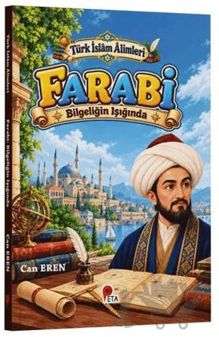 Türk İslâm Âlimleri - Farabi: Bilgeliğin Işığında