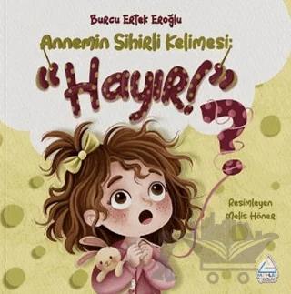 Annemin Sihirli Kelimesi: “Hayır”?