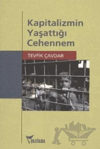 Kapitalizmin Yaşattığı Cehennem