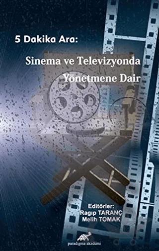 5 Dakika Ara: Sinema ve Televizyonda Yönetmene Dair