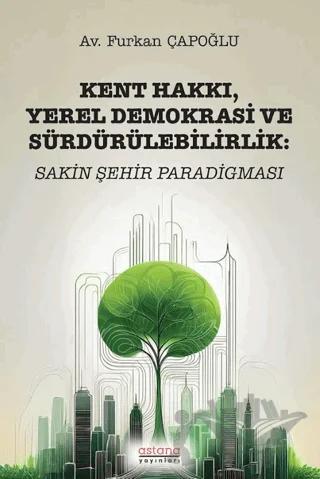 Kent Hakkı, Yerel Demokrasi ve Sürdürülebilirlik: Sakin Şehir Paradigması