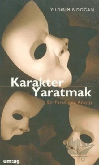 Karakter Yaratmak – Yıldırım B. Doğan – um:ag Yayınları kitap kapağı