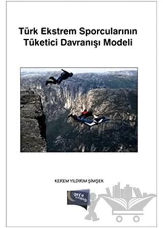 Türk Ekstrem Sporcularının Tüketici Davranışı Modeli