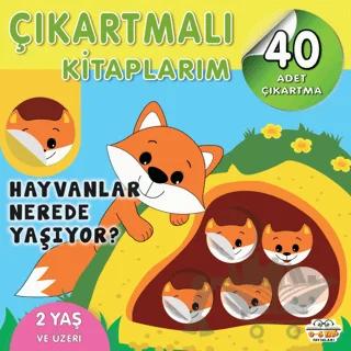 Çıkartmalı Kitaplarım - Hayvanlar Nerede Yaşıyor?