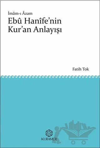 İmam-ı Azam Ebü Hanife’nin Kur’an Anlayışı