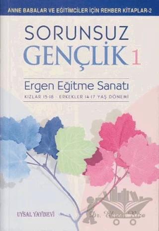 Sorunsuz Gençlik 1 - Ergen Eğitme Sanatı
