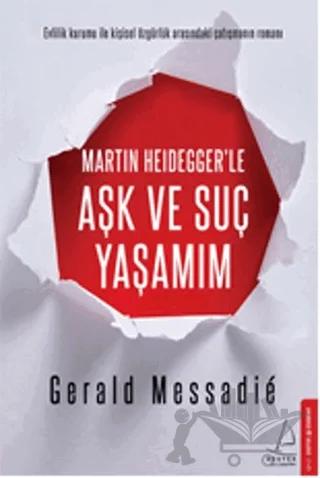 Martin Heidegger'le Aşk ve Suç Yaşamım