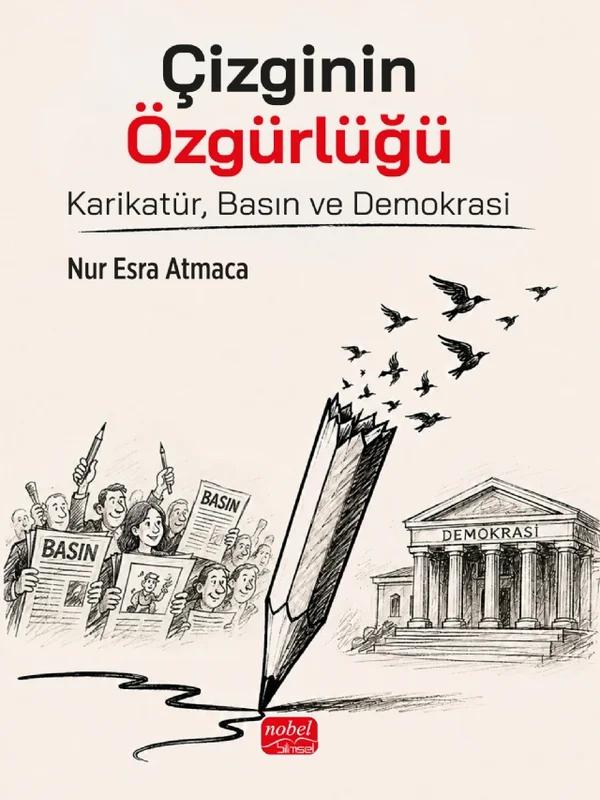 ÇİZGİNİN ÖZGÜRLÜĞÜ - Karikatür, Basın ve Demokrasi