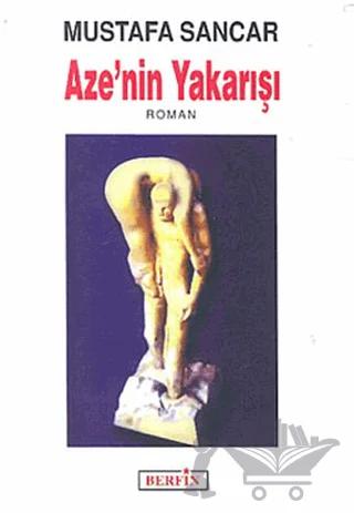 Aze’nin Yakarışı