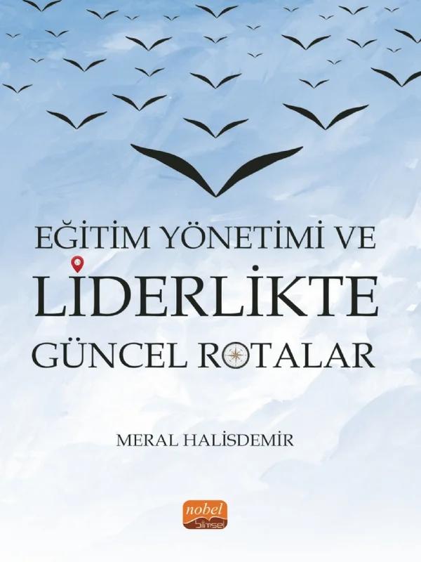 Eğitim Yönetimi ve Liderlikte Güncel Rotalar